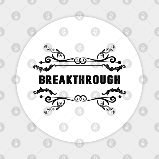 Breakthrough Magnet by artsytee